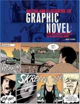 9780764127885-0764127888-Writing and Illustrating the Graphic Novel: Everything You Need to Know to Create Great Graphic Works