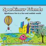 9781604619270-1604619279-Sparkimur Friends - Meet the Sparkimurs - Preschool Volume 1
