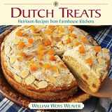 9781943366040-1943366047-Dutch Treats: Heirloom Recipes from Farmhouse Kitchens