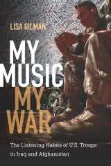 9780819576002-081957600X-My Music, My War: The Listening Habits of U.S. Troops in Iraq and Afghanistan (Music / Culture)