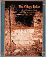 9780898159165-0898159164-The Village Baker: Classic Regional Breads from Europe and America