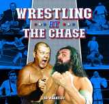 9781681063447-1681063441-Wrestling at the Chase