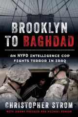 9781641601023-1641601027-Brooklyn to Baghdad: An NYPD Intelligence Cop Fights Terror in Iraq