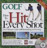 9781603200387-160320038X-GOLF MAGAZINE How To Hit Every Shot