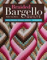9781617454042-1617454044-Braided Bargello Quilts: Simple Process, Dynamic Designs * 16 Projects