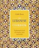 9780754834694-0754834697-The Lebanese Cookbook: Exploring the Food of Lebanon, Syria and Jordan