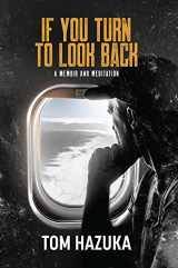 9781954907669-1954907664-If You Turn to Look Back: A Memoir and Meditation