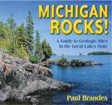 9780878427123-0878427120-Michigan Rocks!: A Guide to Geologic Sites in the Great Lakes State