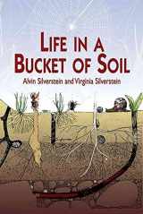 9780486410579-0486410579-Life in a Bucket of Soil (Dover Children's Science Books)