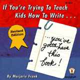 9780865303171-0865303177-If You're Trying to Teach Kids How to Write . . . Revised Edition: You've Gotta Have This Book! (Ip, 62-5)