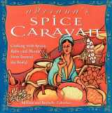 9780882669878-0882669877-Adriana's Spice Caravan: Cooking with Spices, Rubs, and Blends from Around the World