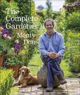 9780241424308-0241424305-The Complete Gardener: A Practical, Imaginative Guide to Every Aspect of Gardening