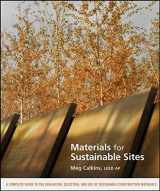 9780470418925-0470418923-Materials for Sustainable Sites: A Complete Guide to the Evaluation, Selection, and Use of Sustainable Construction Materials