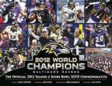 9780989739900-0989739902-Baltimore Ravens: The Official 2012 Season and Super Bowl XLVII Commemorative