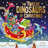 9781408367919-1408367912-The Twelve Dinosaurs of Christmas