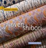 9781931499675-1931499675-Woven Shibori (The Weaver's Studio series)
