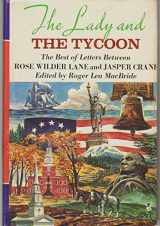 9780870042348-0870042343-THE LADY AND THE TYCOON The Best of Letters between Rose Wilder Lane and Jasper Crane