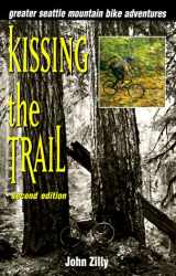 9781881583066-1881583066-Kissing the Trail: Greater Seattle Mountain Bike Adventures