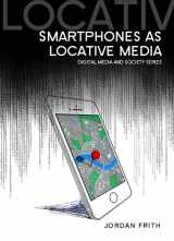 9780745685007-0745685005-Smartphones As Locative Media (Digital Media and Society)