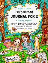 9781532887772-1532887779-Laura & Leah's Fun-Schooling Journal for 2 - Creative Homeschooling Curriculum: Learning Together - For Little Girls and Their Mommies, Sisters or Friends to Use Together! (Fun-Schooling Books)