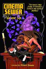 9781903254912-1903254914-Cinema Sewer Volume 6: The Adults Only Guide to History's Sickest and Sexiest Movies!
