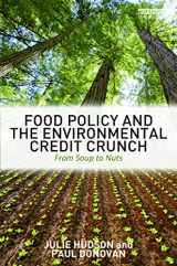 9780415644013-0415644011-Food Policy and the Environmental Credit Crunch: From Soup to Nuts