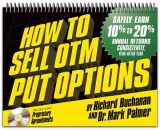 9780578100135-0578100134-How to Sell OTM Put Options (Safely Earn 10% to 20% Annual Returns Consistently, Year After Year)