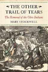 9781594162107-1594162107-The Other Trail of Tears: The Removal of the Ohio Indians