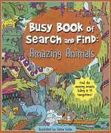 9781531914837-1531914837-Busy Book of Search and Find: Amazing Animals - An Activity Book for Kids