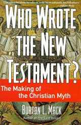 9780060655181-0060655186-Who Wrote the New Testament?: The Making of the Christian Myth
