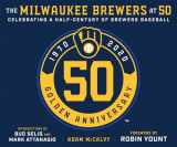 9781629377636-1629377635-The Milwaukee Brewers at 50