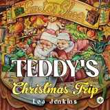 9781839343742-1839343745-Teddy's Christmas Trip