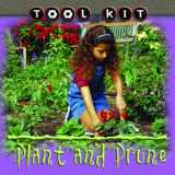 9781600442100-1600442102-Plant And Prune (Tool Kit Discovery Library)