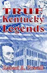 9781495377174-1495377172-True Kentucky Legends