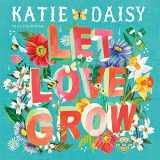 9781631369865-1631369865-Katie Daisy 2024 Wall Calendar: Let Love Grow | 12" x 24" Open | Amber Lotus Publishing