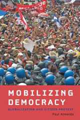 9781421414096-1421414090-Mobilizing Democracy: Globalization and Citizen Protest (Themes in Global Social Change)