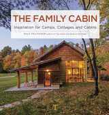 9781631866586-1631866583-Family Cabin: Inspiration for Camps, Cottages and Cabins