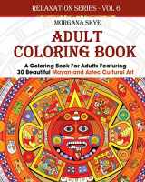 9781518688706-1518688705-Adult Coloring Book: Coloring Book For Adults Featuring 30 Beautiful Mayan And Aztec Cultural Art (Relaxation)