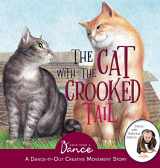 9781955555067-1955555060-The Cat with the Crooked Tail: A Dance-It-Out Creative Movement Story for Young Movers (Dance-It-Out! Creative Movement Stories for Young Movers)