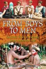 9781594771408-1594771405-From Boys to Men: Spiritual Rites of Passage in an Indulgent Age