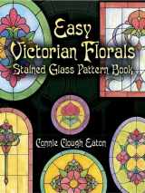 9780486441740-0486441741-Easy Victorian Florals Stained Glass Pattern Book (Dover Crafts: Stained Glass)