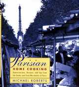 9780688138684-0688138683-Parisian Home Cooking: Conversations, Recipes, And Tips From The Cooks And Food Merchants Of Paris