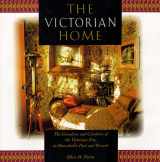 9780762403905-076240390X-The Victorian Home: The Grandeur and Comforts of the Victorian Era, in Households Past and Present