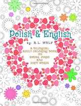 9781540492494-1540492494-Polish & English - A Bilingual Adult Coloring Book on Swear, Curse and Dirty Words (A Bilingual Swear, Curse and Dirty Words Series)