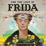 9781631369957-1631369954-For the Love of Frida 2024 Wall Calendar: Art and Words Inspired by Frida Kahlo | 12" x 24" Open | Amber Lotus Publishing