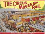 9780911868845-0911868844-The Circus Moves by Rail