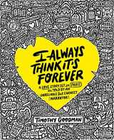 9781668003695-1668003694-I Always Think It's Forever: A Love Story Set in Paris as Told by an Unreliable but Earnest Narrator (A Memoir)