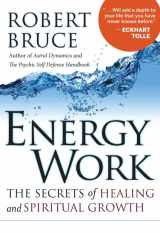 9781571746658-157174665X-Energy Work: The Secrets of Healing and Spiritual Growth