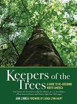 9781616080075-1616080078-Keepers of the Trees: A Guide to Re-Greening North America