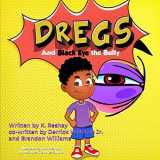 9781710522068-1710522062-Dregs and Black Eye the Bully (Growing Up Dregs)